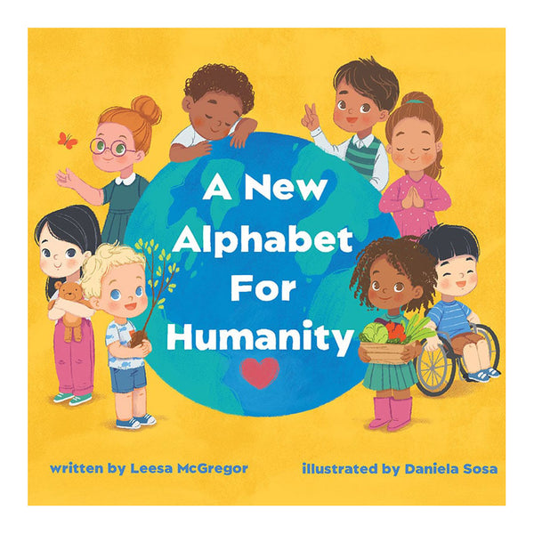 A New Alphabet For Humanity Hardcover Children's Book